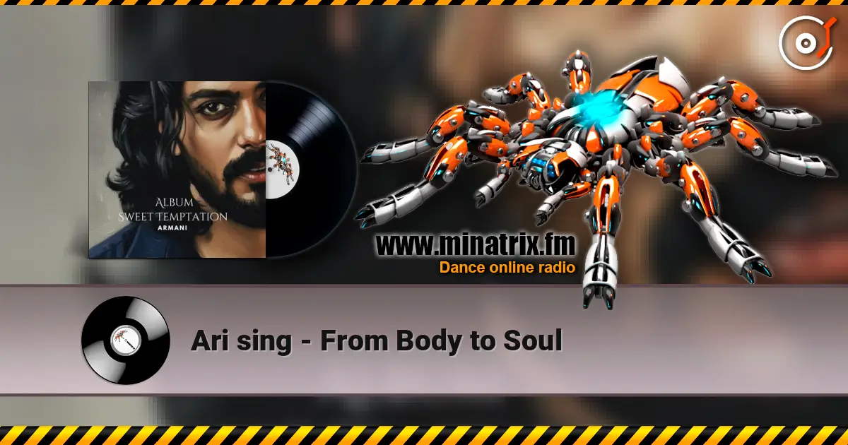 Ari sing - From Body to Soul слушать онлайн в высоком качестве | Minatrix.FM