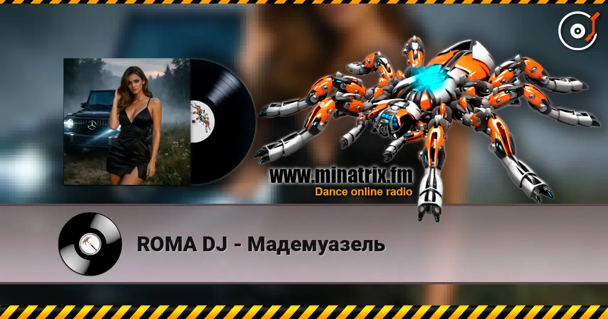 ROMA DJ - Мадемуазель слушать онлайн в высоком качестве | Minatrix.FM
