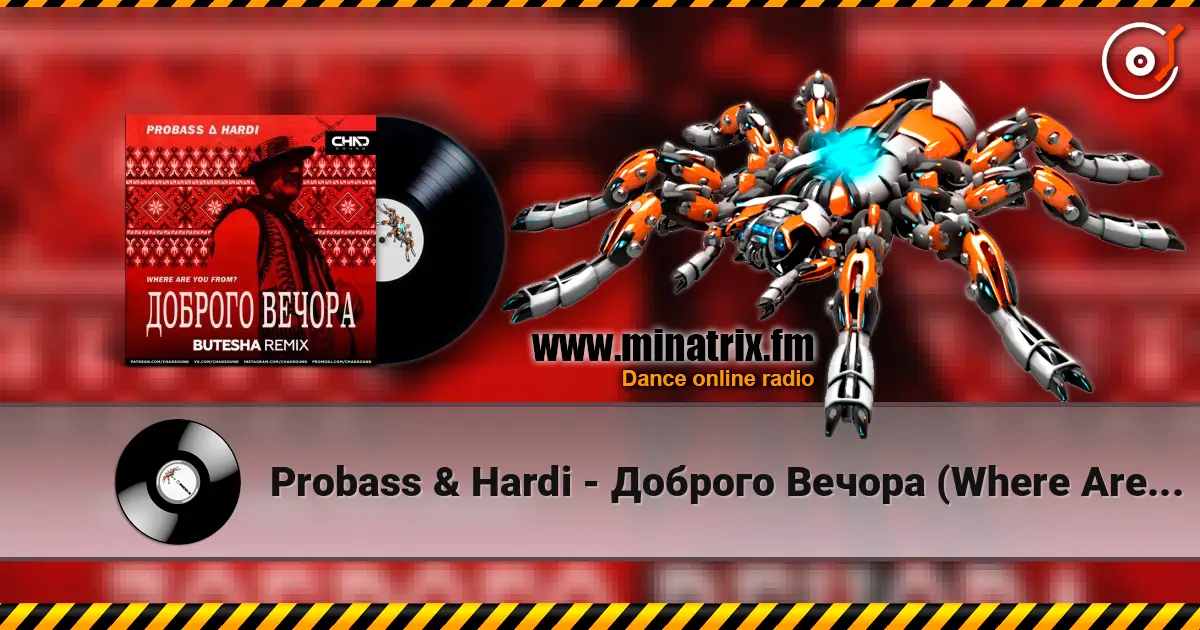 Probass & Hardi - Доброго Вечора (Where Are You From?) (Butesha Radio Edit) слушать онлайн в высоком качестве | Minatrix.FM