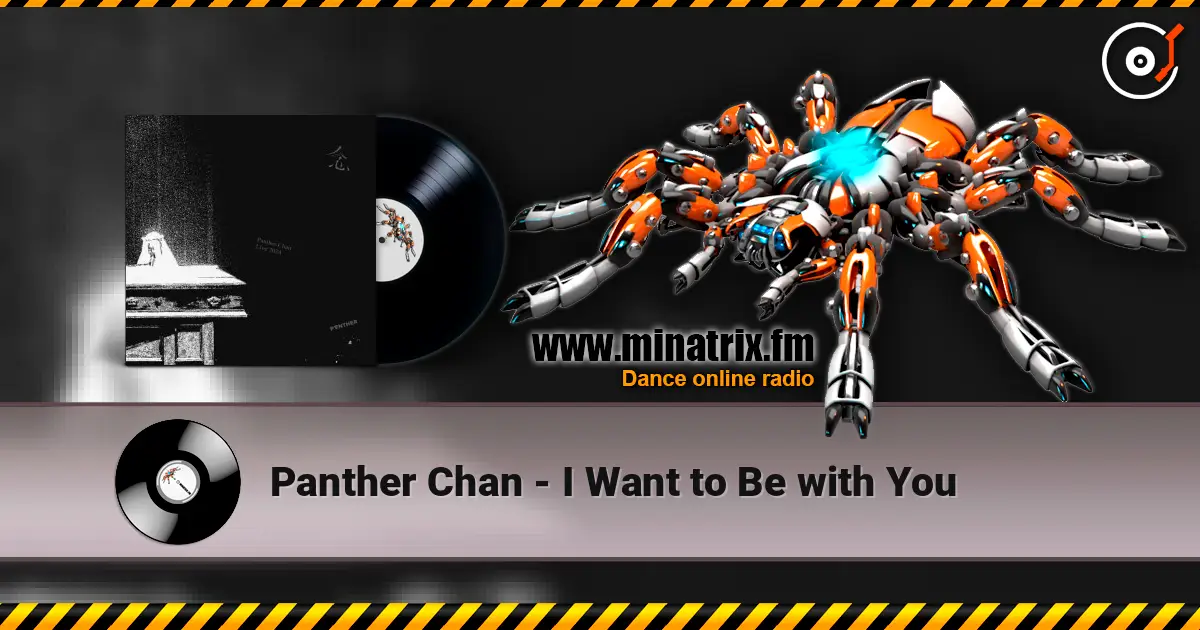 Panther Chan - I Want to Be with You online in hoher Qualität hören | Minatrix.FM