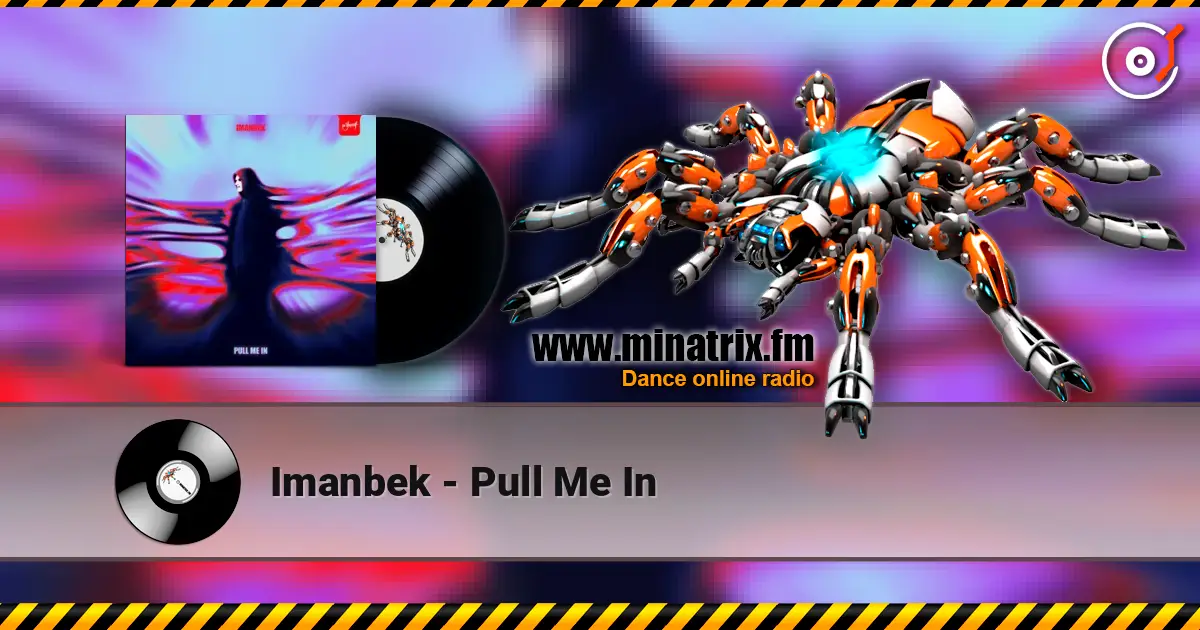Imanbek - Pull Me In écouter en ligne en haute qualité | Minatrix.FM
