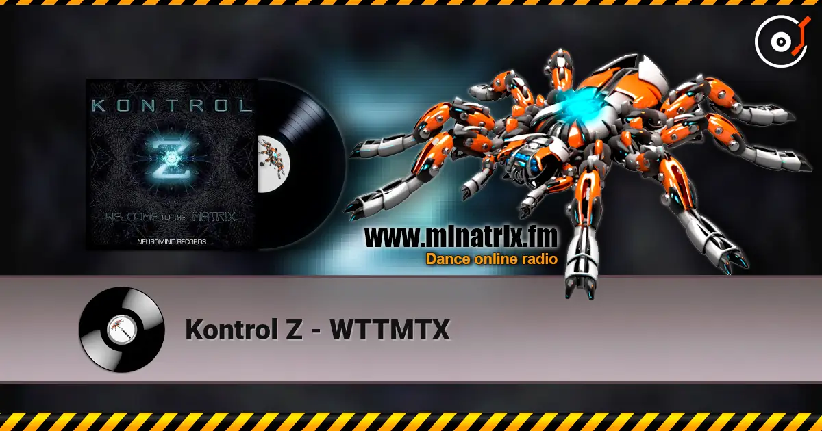 Kontrol Z - WTTMTX слушать онлайн в высоком качестве | Minatrix.FM