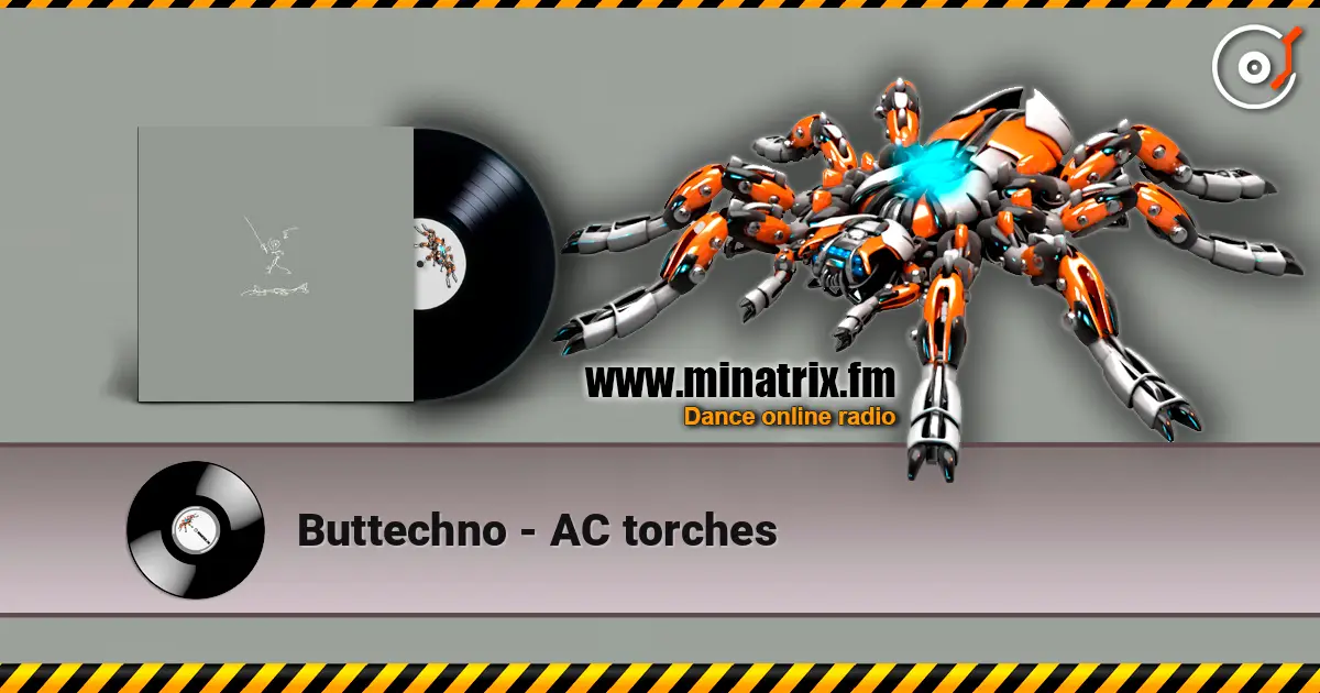 Buttechno - AC torches слушать онлайн в высоком качестве | Minatrix.FM