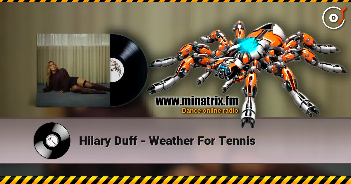 Hilary Duff - Weather For Tennis слушать онлайн в высоком качестве | Minatrix.FM