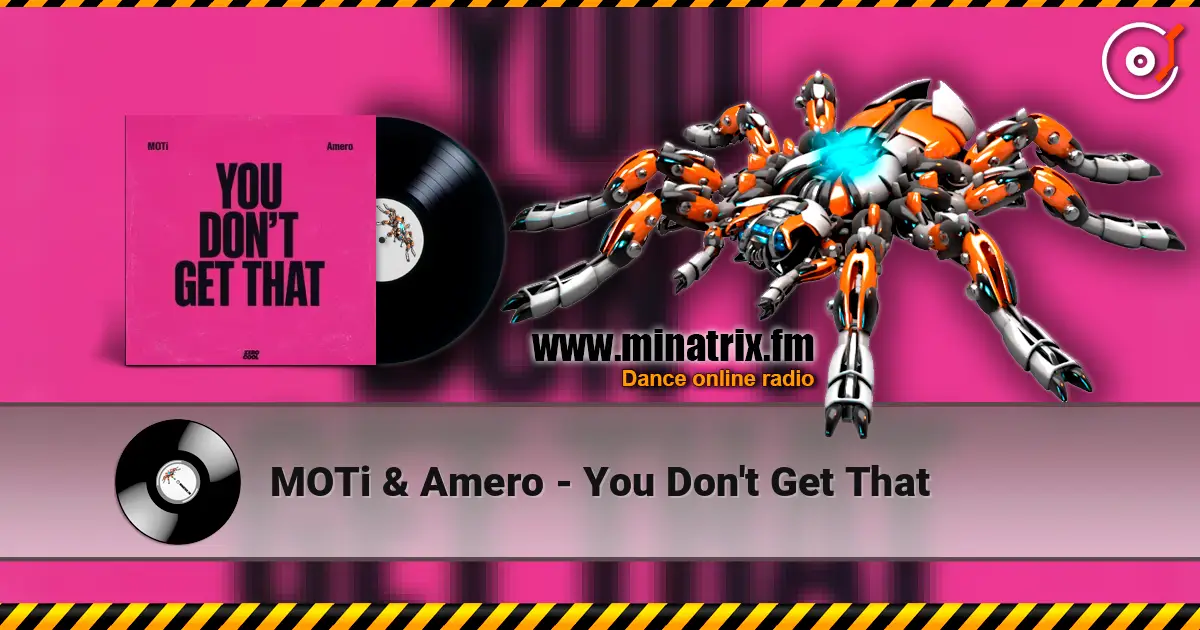 MOTi & Amero - You Don't Get That 在线收听高音质 | Minatrix.FM