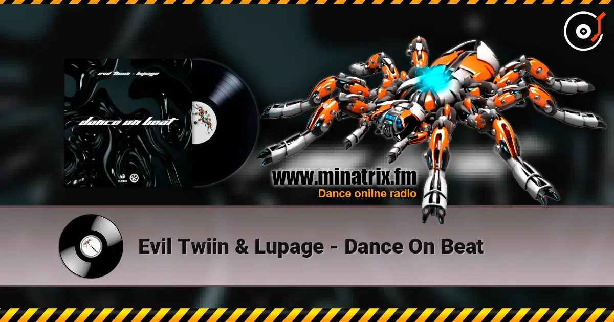 Evil Twiin & Lupage - Dance On Beat слушать онлайн в высоком качестве | Minatrix.FM