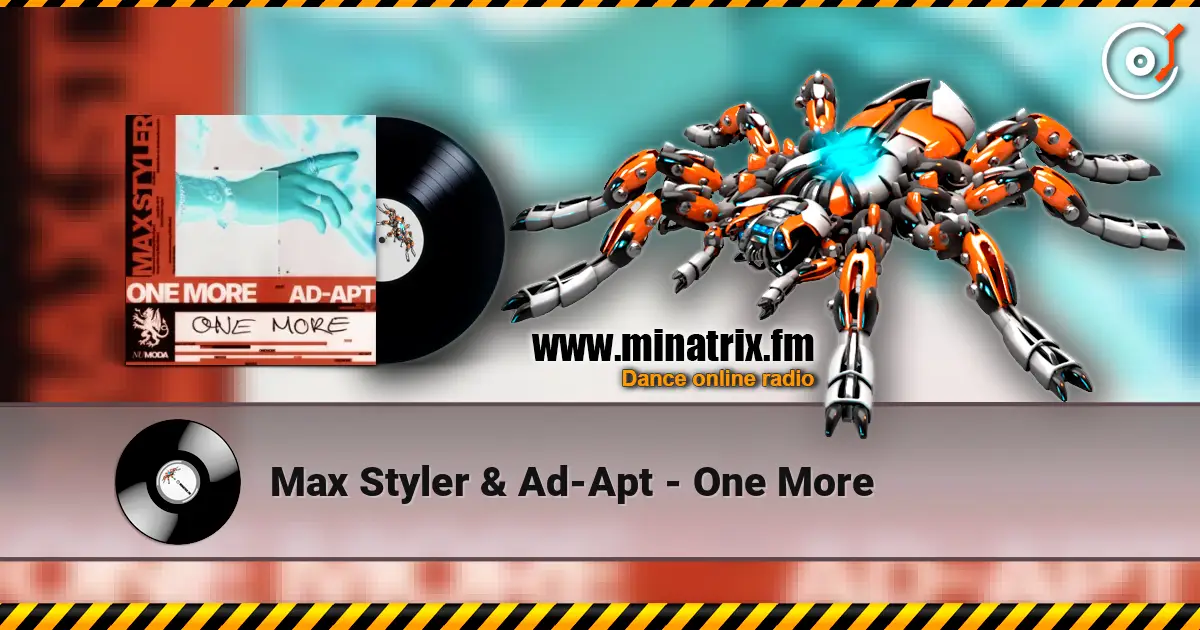 Max Styler & Ad-Apt - One More 在线收听高音质 | Minatrix.FM