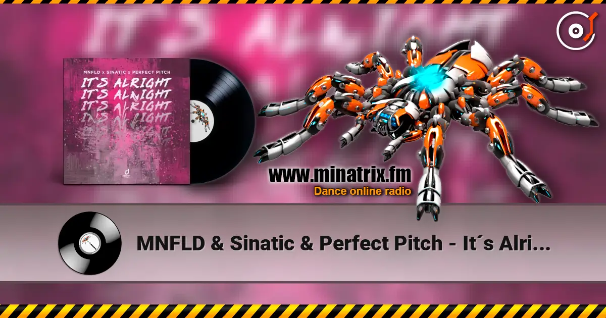 MNFLD & Sinatic & Perfect Pitch - It´s Alright слушать онлайн в высоком качестве | Minatrix.FM