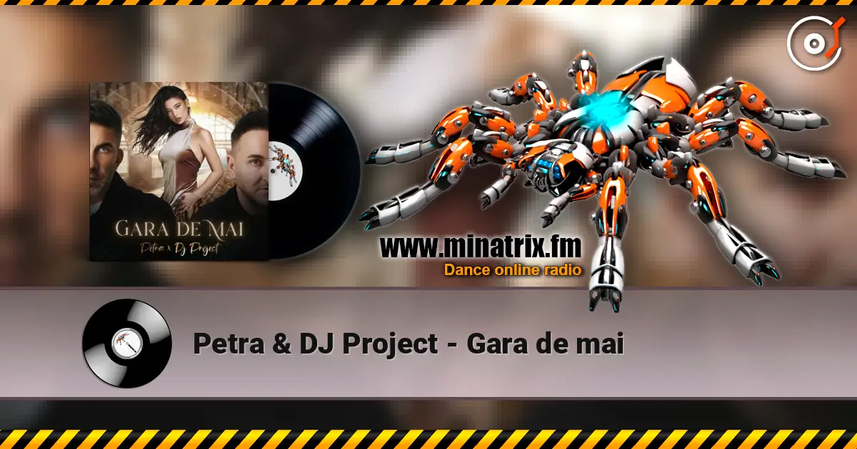 Petra & DJ Project - Gara de mai слушать онлайн в высоком качестве | Minatrix.FM