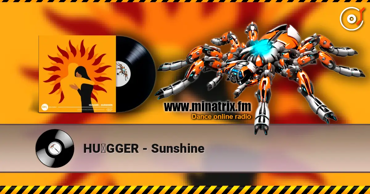 HÜGGER - Sunshine слушать онлайн в высоком качестве | Minatrix.FM
