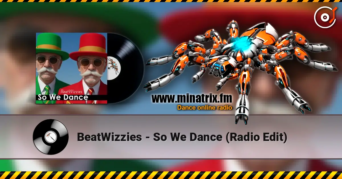 BeatWizzies - So We Dance (Radio Edit) слушать онлайн в высоком качестве | Minatrix.FM