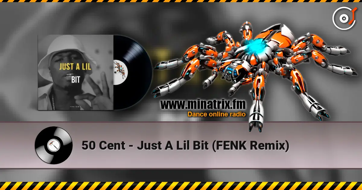 50 Cent - Just A Lil Bit (FENK Remix) écouter en ligne en haute qualité | Minatrix.FM