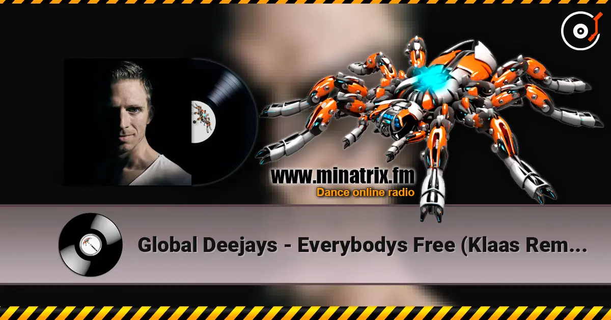 Global Deejays - Everybodys Free (Klaas Remix) online in hoher Qualität hören | Minatrix.FM