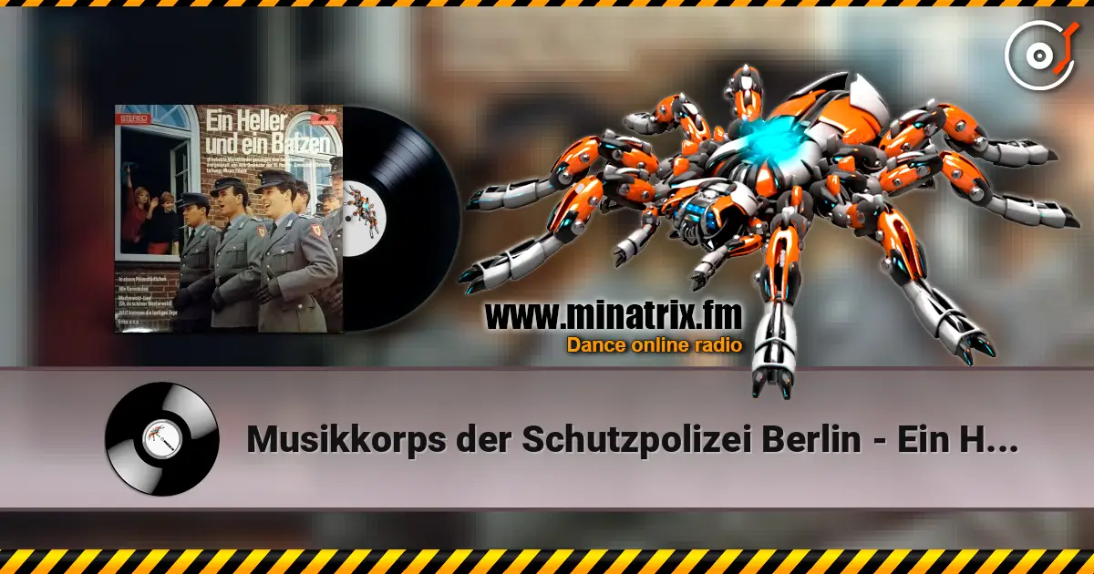 Musikkorps der Schutzpolizei Berlin - Ein Heller Und Ein Batzen слушать онлайн в высоком качестве | Minatrix.FM