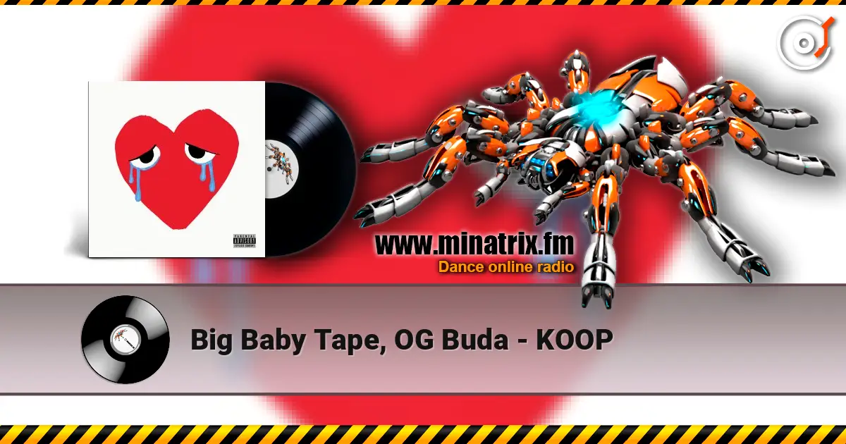Big Baby Tape, OG Buda - KOOP слушать онлайн в высоком качестве | Minatrix.FM