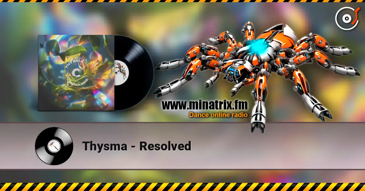 Thysma - Resolved escuchar en línea en alta calidad | Minatrix.FM