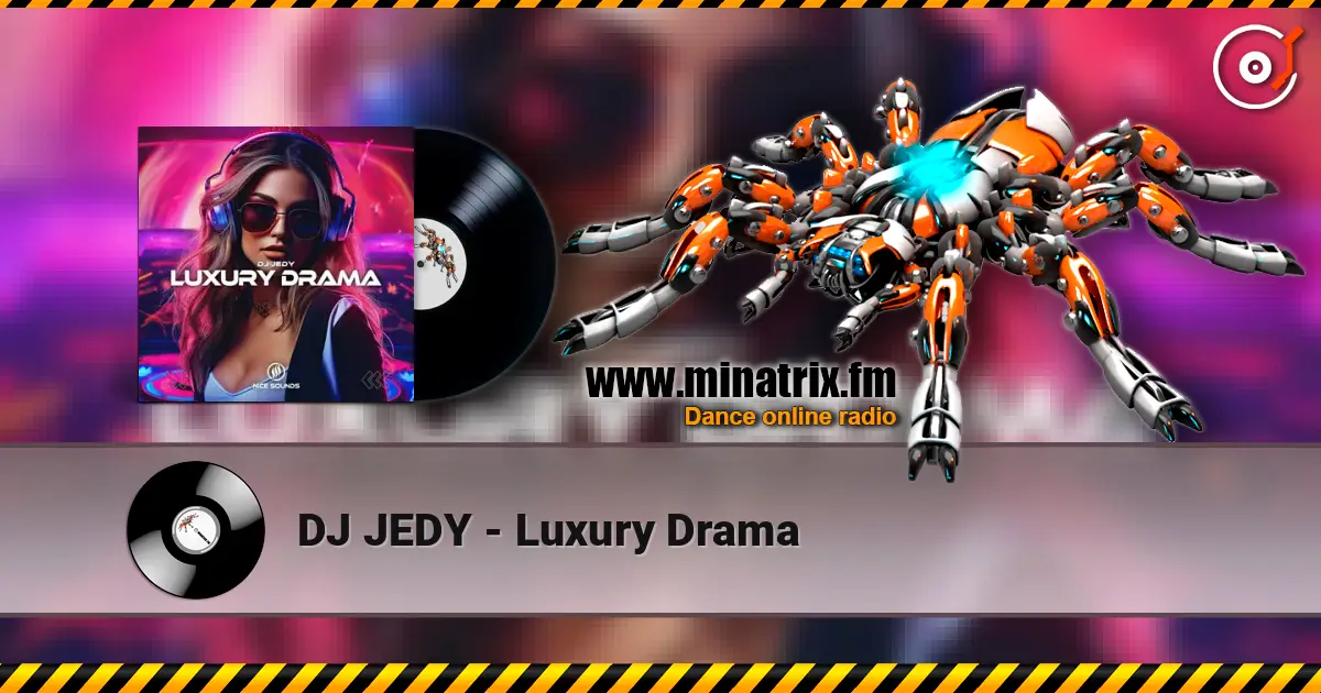 DJ JEDY - Luxury Drama écouter en ligne en haute qualité | Minatrix.FM