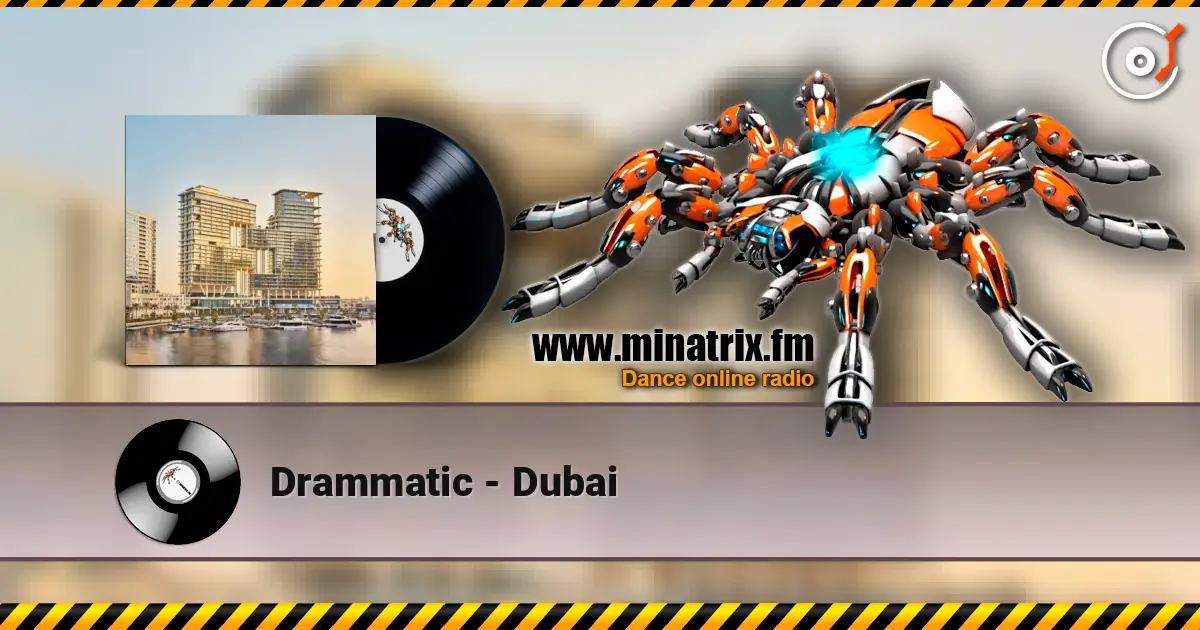 Drammatic - Dubai слушать онлайн в высоком качестве | Minatrix.FM
