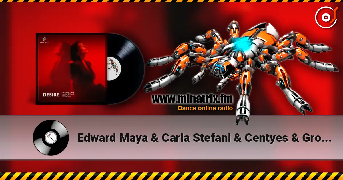 Edward Maya & Carla Stefani & Centyes & Groovity - Desire слушать онлайн в высоком качестве | Minatrix.FM