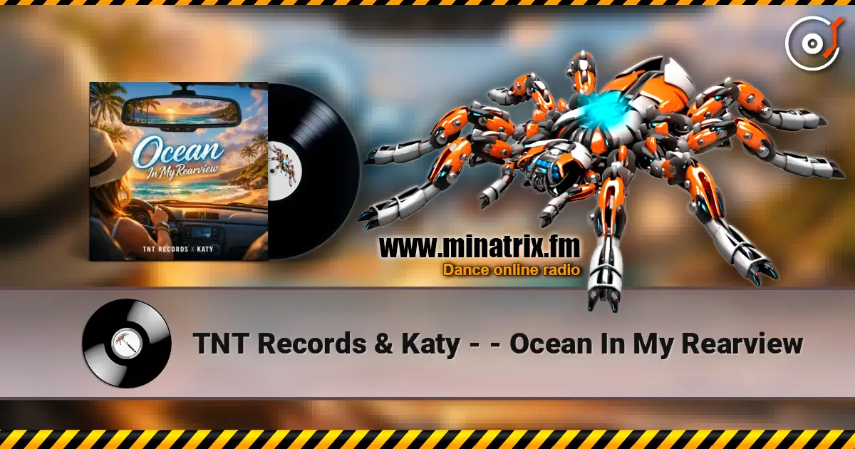 TNT Records & Katy - - Ocean In My Rearview écouter en ligne en haute qualité | Minatrix.FM