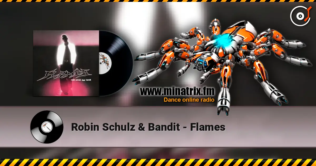 Robin Schulz & Bandit - Flames écouter en ligne en haute qualité | Minatrix.FM