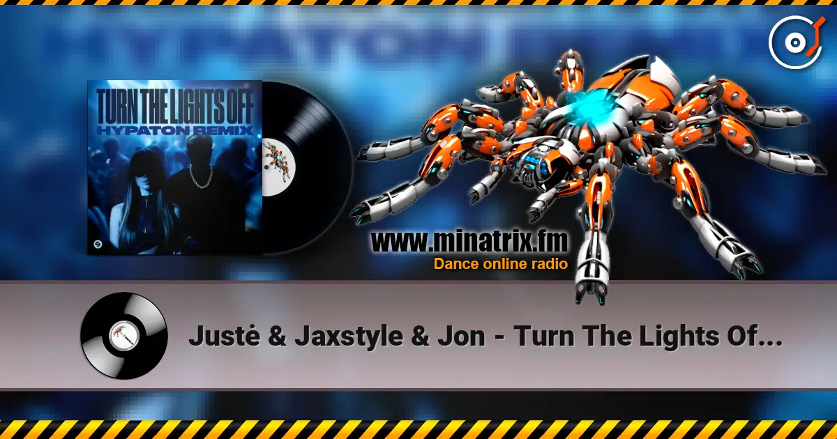 Justė & Jaxstyle & Jon - Turn The Lights Off (Hypaton Remix) слушать онлайн в высоком качестве | Minatrix.FM