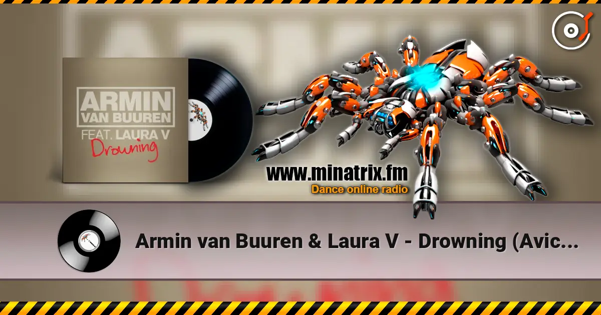 Armin van Buuren & Laura V - Drowning (Avicii Remix) слушать онлайн в высоком качестве | Minatrix.FM
