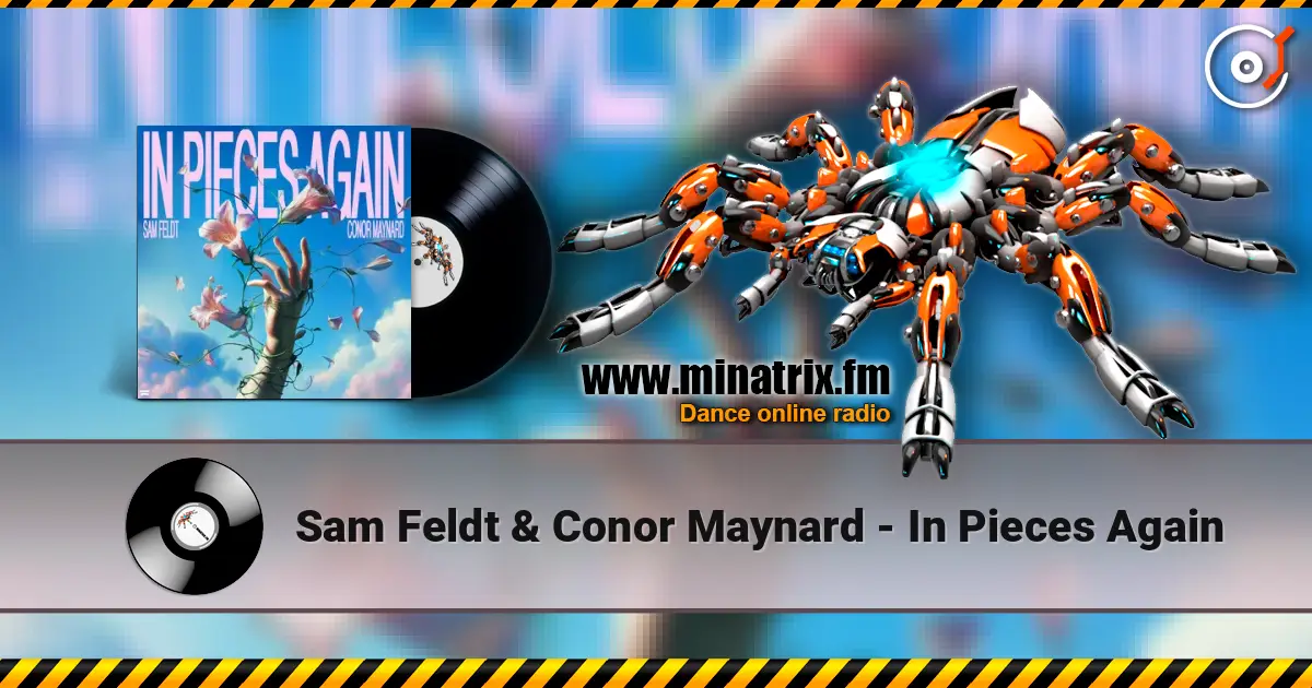 Sam Feldt & Conor Maynard - In Pieces Again слушать онлайн в высоком качестве | Minatrix.FM