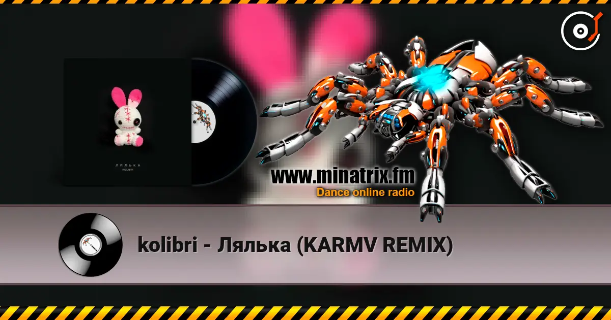 kolibri - Лялька (KARMV REMIX) слушать онлайн в высоком качестве | Minatrix.FM