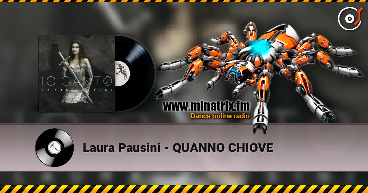 Laura Pausini - QUANNO CHIOVE слушать онлайн в высоком качестве | Minatrix.FM