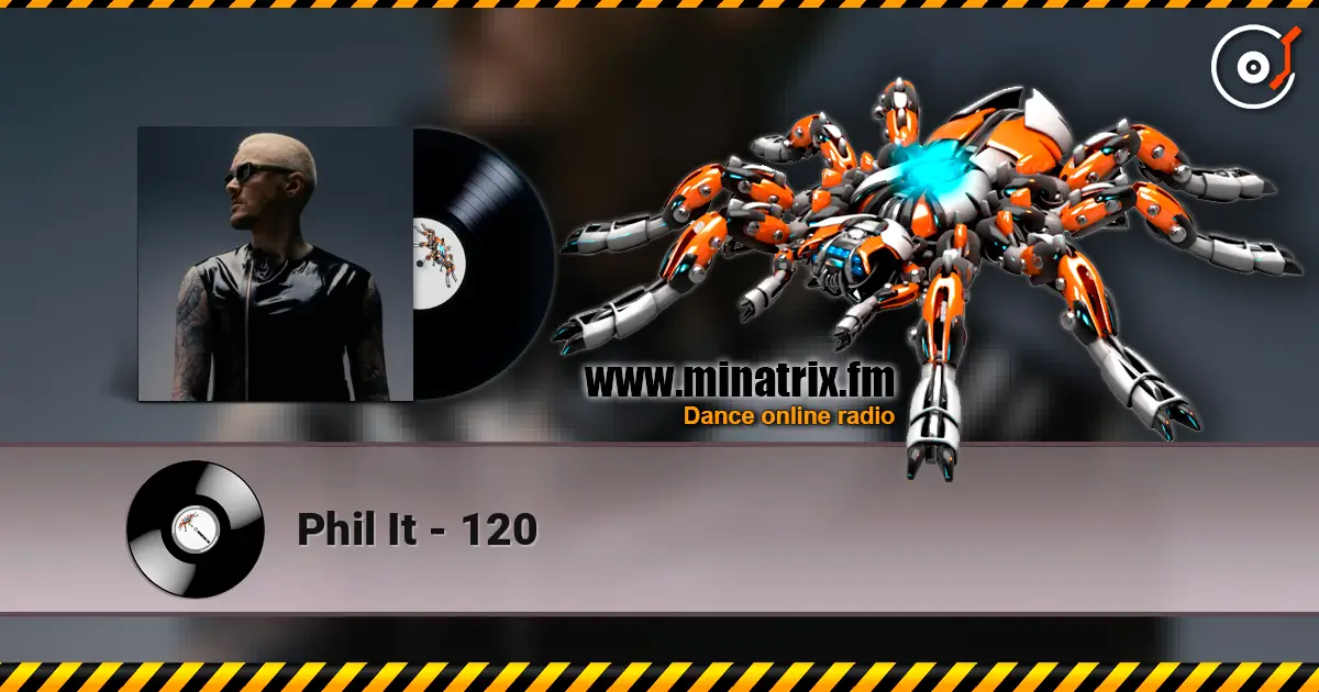 Phil It - 120 слушать онлайн в высоком качестве | Minatrix.FM