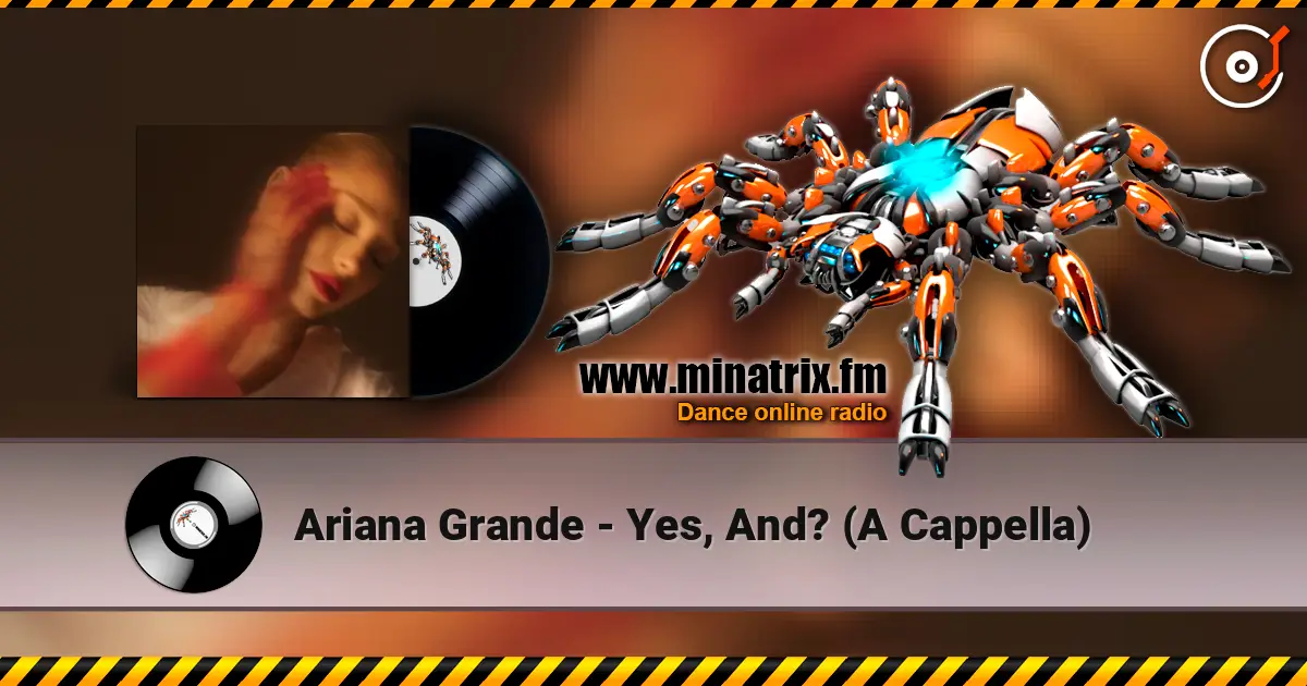 Ariana Grande - Yes, And? (A Cappella) écouter en ligne en haute qualité | Minatrix.FM