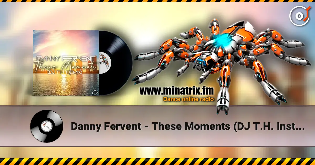 Danny Fervent - These Moments (DJ T.H. Instrumental Edit) слухати онлайн у високій якості | Minatrix.FM