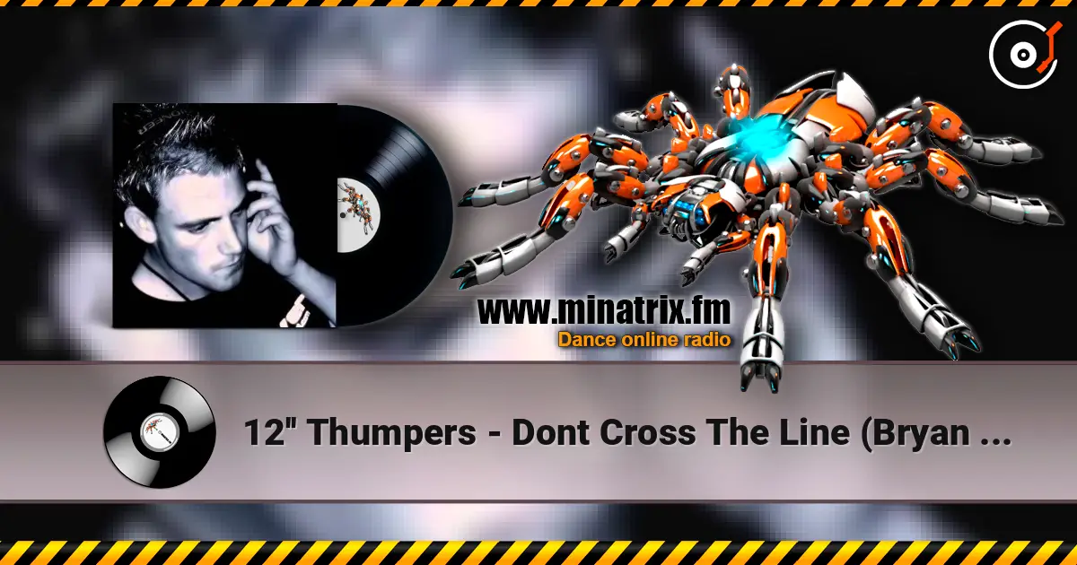 12'' Thumpers - Dont Cross The Line (Bryan Kearney's Planet Love MakeOver) écouter en ligne en haute qualité | Minatrix.FM