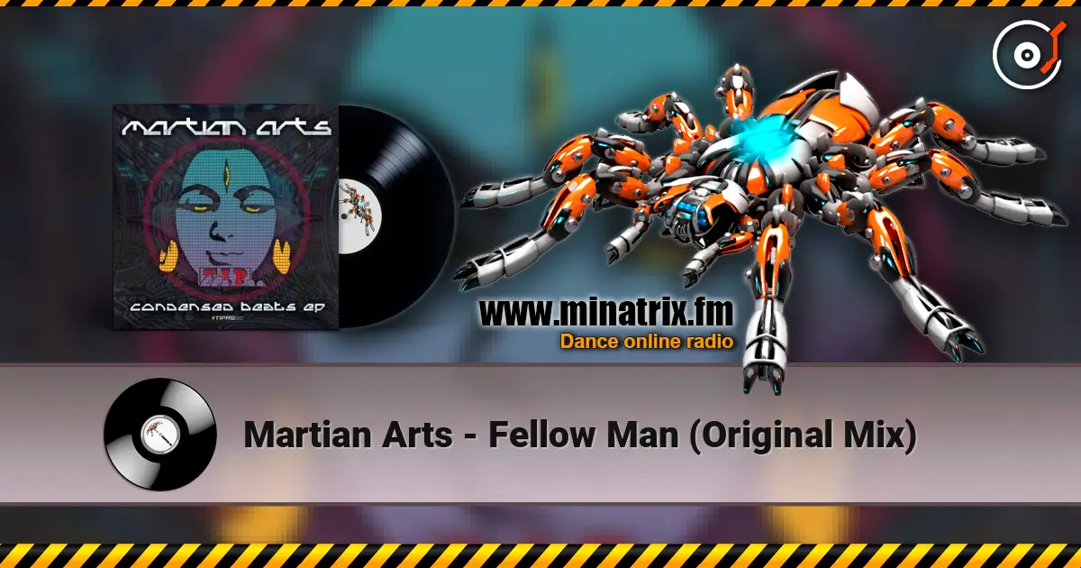 Martian Arts - Fellow Man (Original Mix) слухати онлайн у високій якості | Minatrix.FM