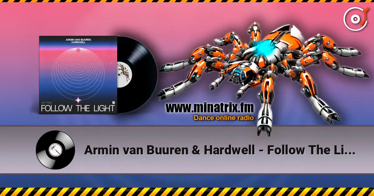 Armin van Buuren & Hardwell - Follow The Light (Extended Mix) слушать онлайн в высоком качестве | Minatrix.FM