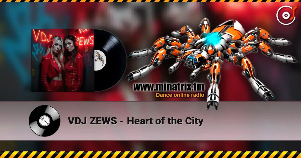 VDJ ZEWS - Heart of the City слушать онлайн в высоком качестве | Minatrix.FM