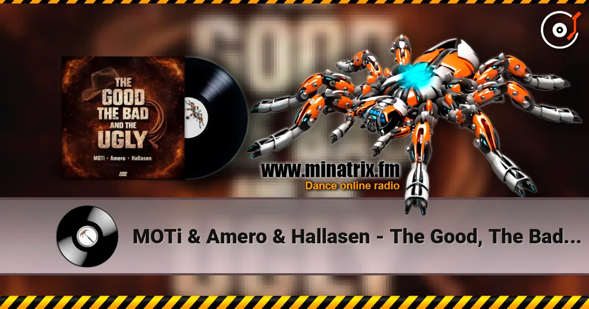 MOTi & Amero & Hallasen - The Good, The Bad and The Ugly 在线收听高音质 | Minatrix.FM