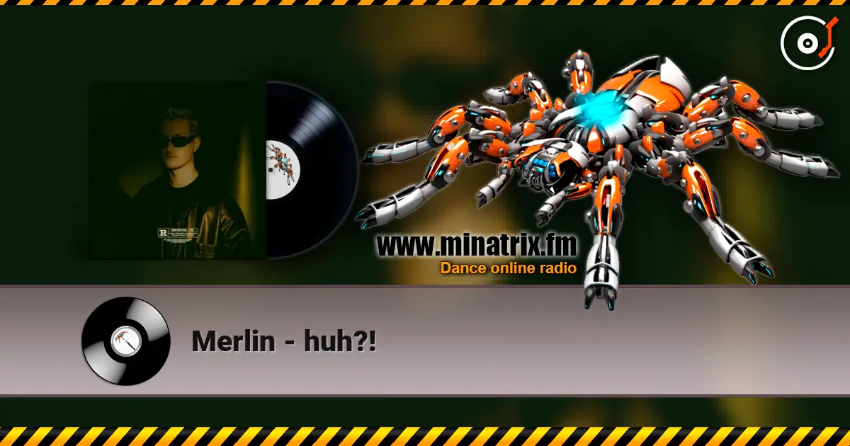 Merlin - huh?! écouter en ligne en haute qualité | Minatrix.FM
