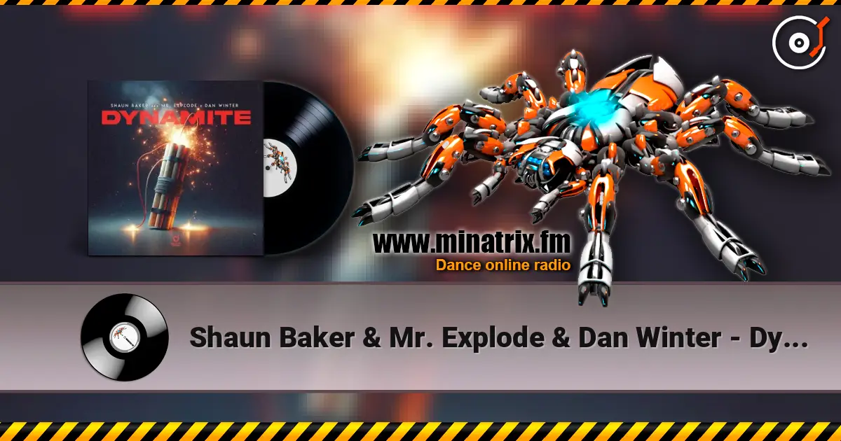 Shaun Baker & Mr. Explode & Dan Winter - Dynamite слушать онлайн в высоком качестве | Minatrix.FM