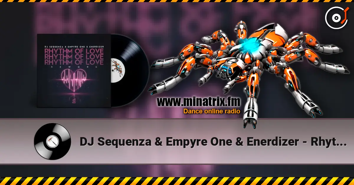 DJ Sequenza & Empyre One & Enerdizer - Rhythm of Love (Rework) слушать онлайн в высоком качестве | Minatrix.FM