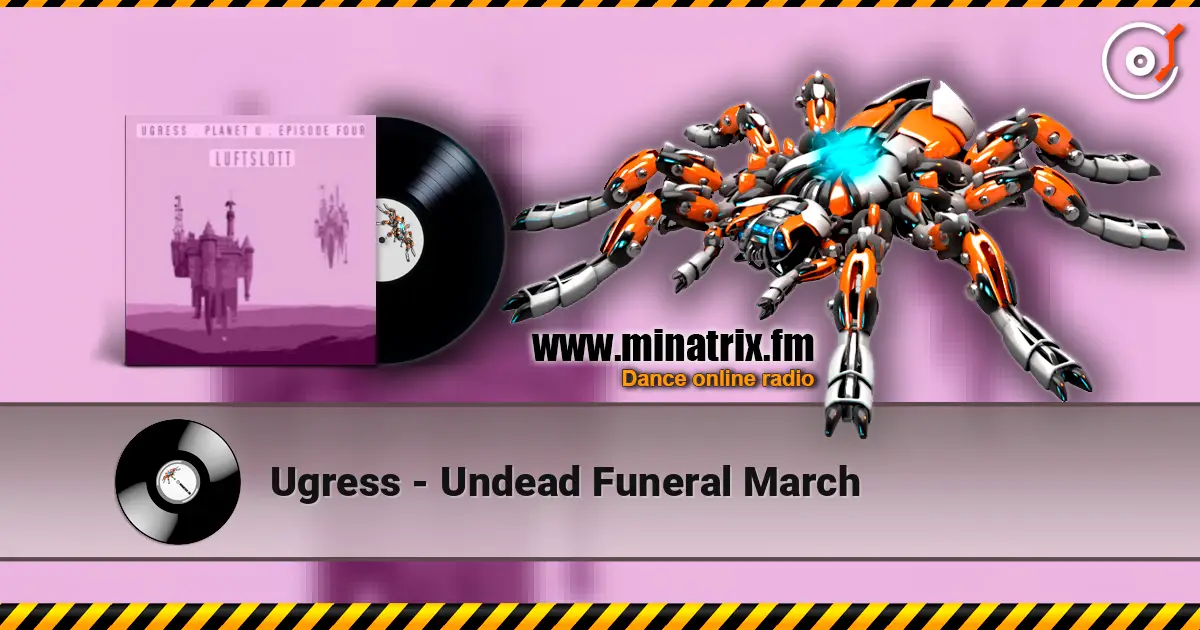 Ugress - Undead Funeral March online in hoher Qualität hören | Minatrix.FM