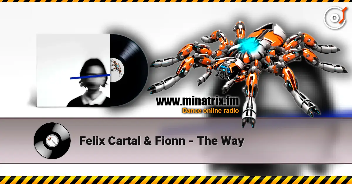 Felix Cartal & Fionn - The Way слушать онлайн в высоком качестве | Minatrix.FM