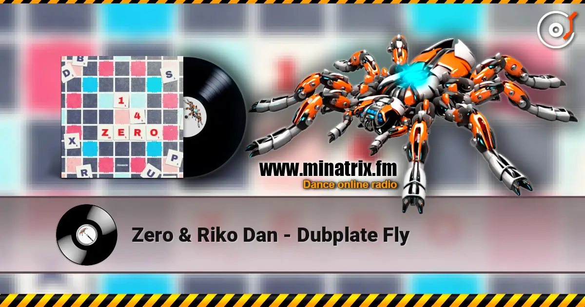 Zero & Riko Dan - Dubplate Fly online in hoher Qualität hören | Minatrix.FM