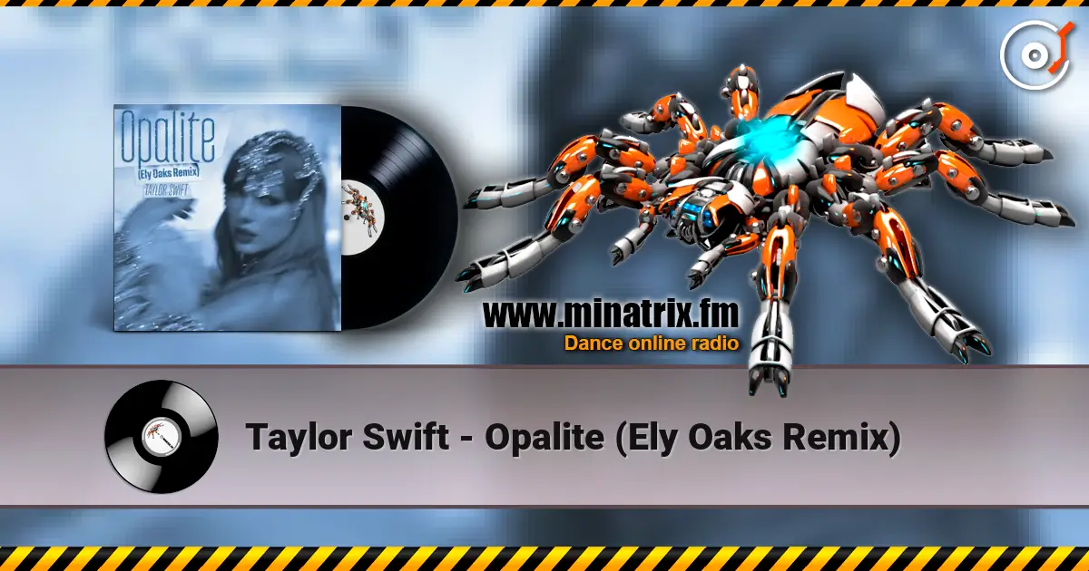 Taylor Swift - Opalite (Ely Oaks Remix) слушать онлайн в высоком качестве | Minatrix.FM