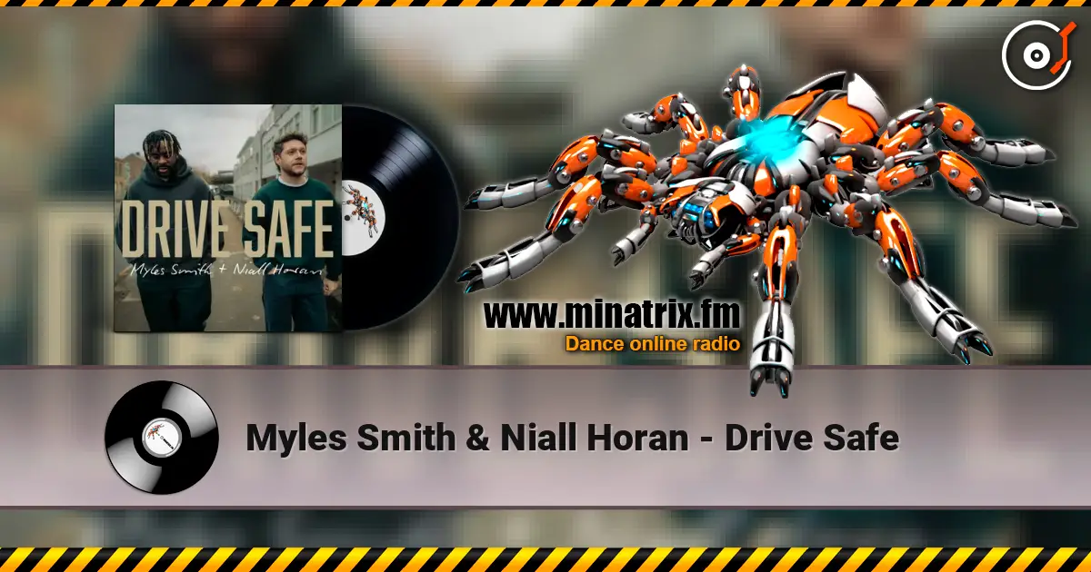 Myles Smith & Niall Horan - Drive Safe слушать онлайн в высоком качестве | Minatrix.FM