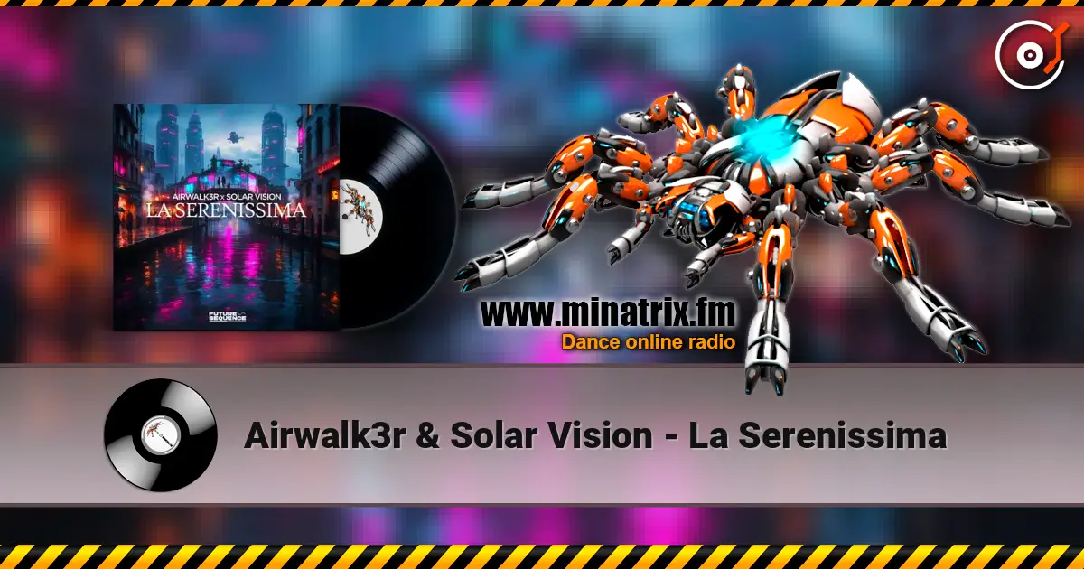 Airwalk3r & Solar Vision - La Serenissima écouter en ligne en haute qualité | Minatrix.FM