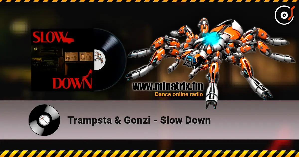 Trampsta & Gonzi - Slow Down слушать онлайн в высоком качестве | Minatrix.FM