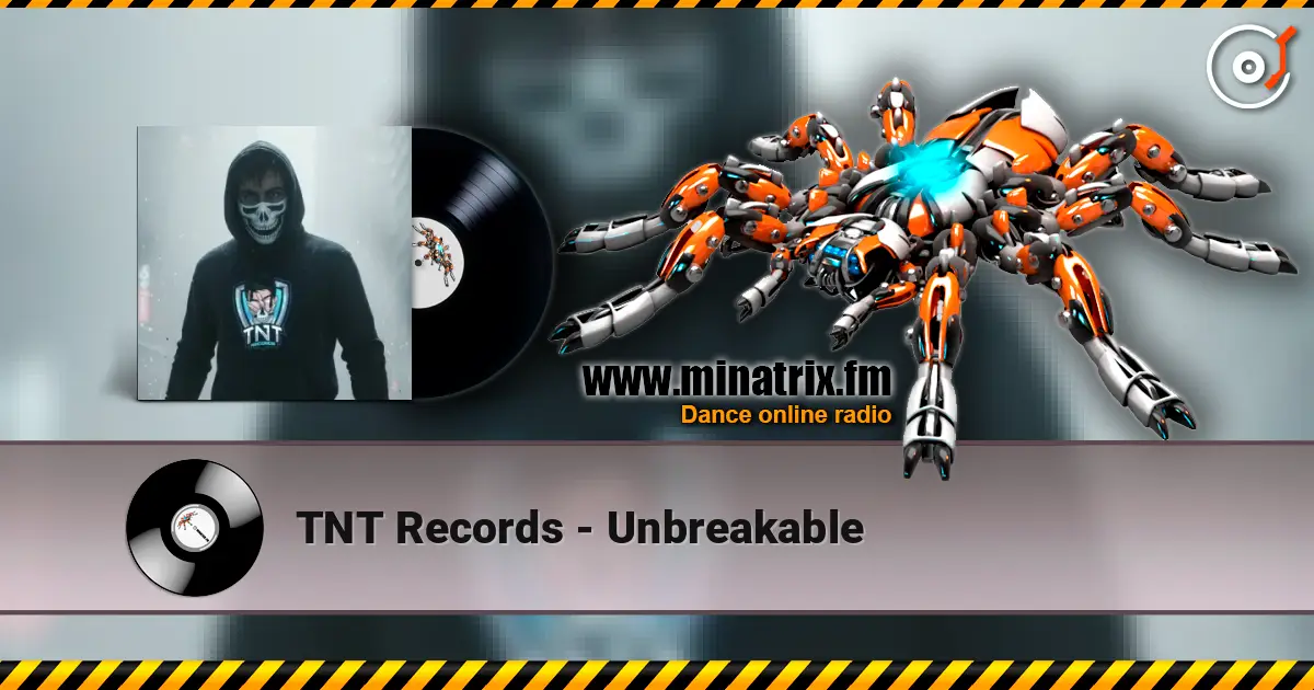 TNT Records - Unbreakable слушать онлайн в высоком качестве | Minatrix.FM