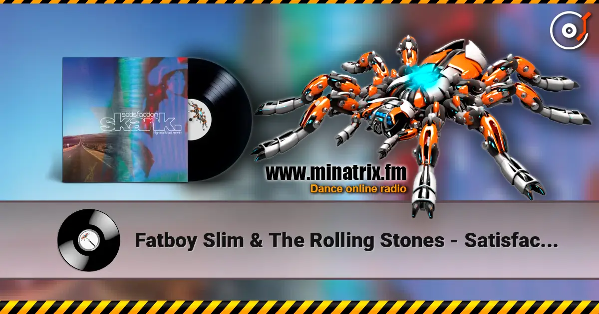 Fatboy Slim & The Rolling Stones - Satisfaction Skank 在线收听高音质 | Minatrix.FM